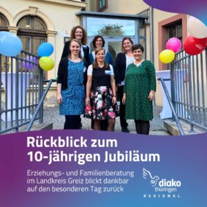Rückblick auf 10 Jahre Erziehungs- und Familienberatung Landkreis Greiz – wir sagen Danke!